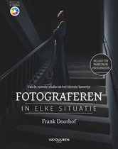 Focus op fotografie - Fotograferen in elke situatie