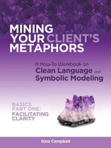 Mining Your Client's Metaphors