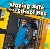 Staying Safe - Staying Safe on the School Bus