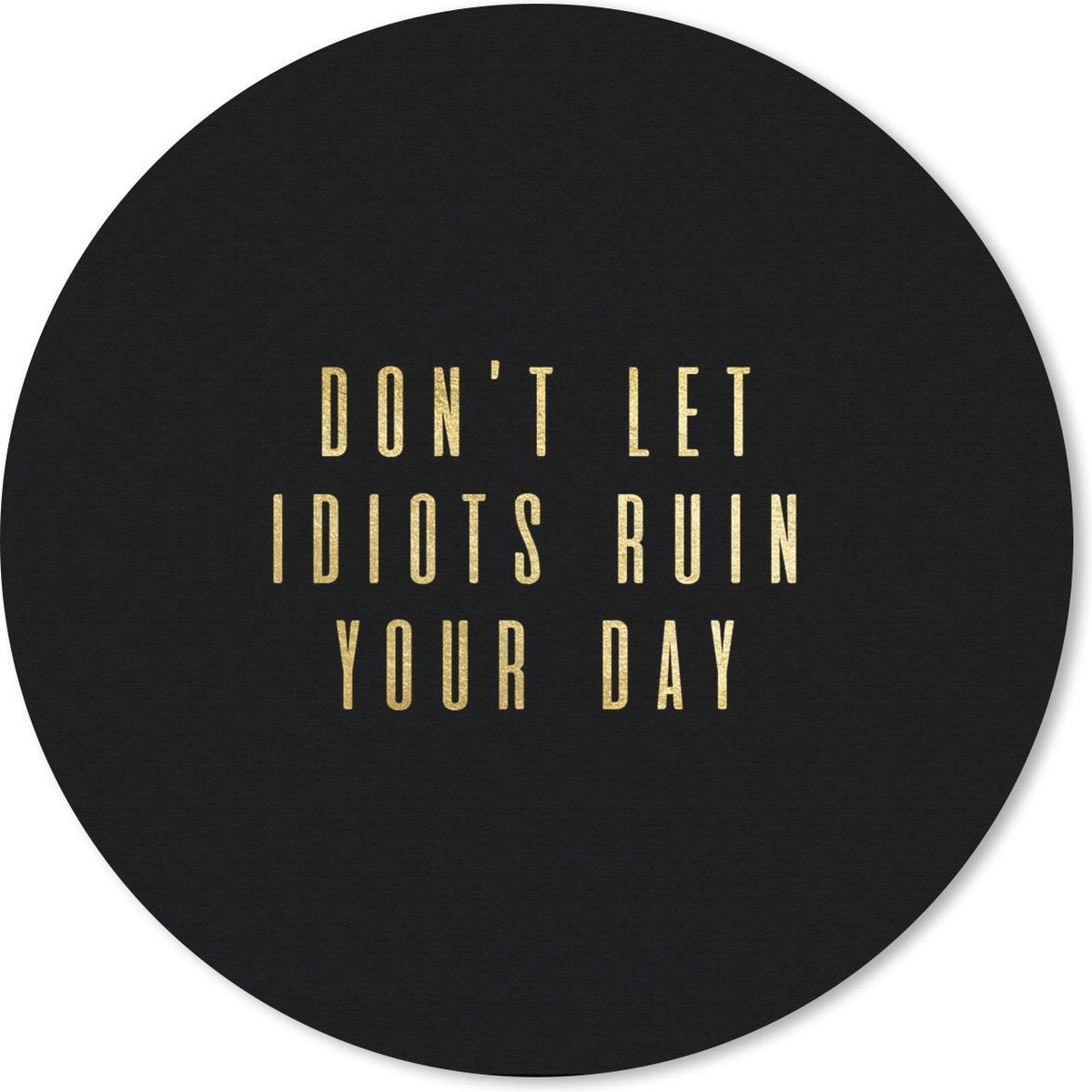 Muismat rond 40x40 cm - Mousepad Quotes - Dag - Goud - Letters - Ronde muismatten