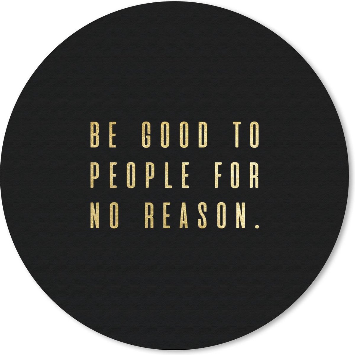 Muismat rond 40x40 cm - Mousepad Quotes - Spreuken - Goud - Ronde muismatten