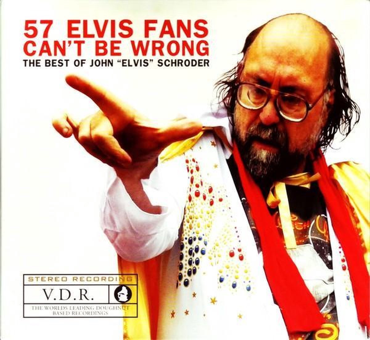 John "Elvis" Schroder - 57 Elvis Fans Can't Be Wrong: The Best Of John "Elvis" Schroder (CD)