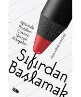 Sıfırdan Başlamak Eğitimde Problem Çözen Gerçek Hikayeler