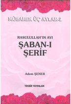 Rasulullah'ın Ayı Şaban ı Şerif