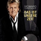 Howard Carpendale - Das Ist Unsere Zeit! (CD)