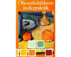 Olieverfschilderen in de praktijk