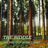 The Riddle - The Tree Deep In In The Forest (CD)