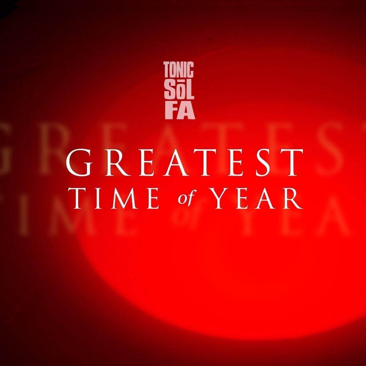 Tonic Sol-Fa - Greatest Time Of The Year (CD)