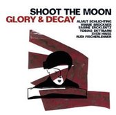 Shoot The Moon - Glory & Decay (CD)