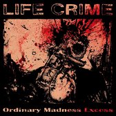 Life Crime - Ordinary Madness Excess (CD)