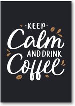 Keep calm and drink coffee - Quote - Citaat - A2 Poster Staand - 42x59cm - Besteposter - Tekstposters - Inspiratie