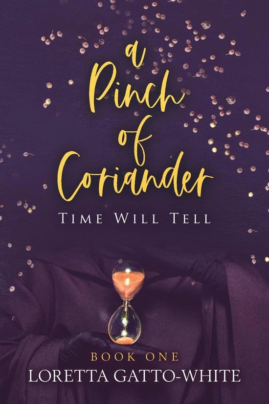 A Pinch of Coriander Trilogy 1 A Pinch of Coriander Book One Time