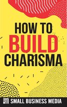 How To Build Charisma