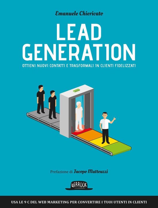 Lead Generation: Ottieni nuovi contatti e trasformali in clienti fidelizzati