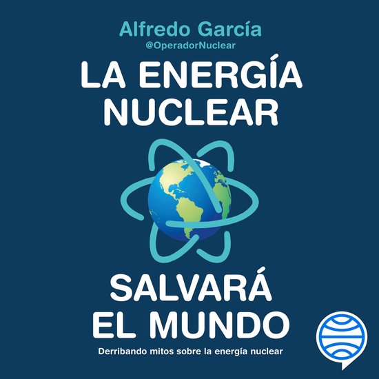 La energía nuclear salvará el mundo - cover