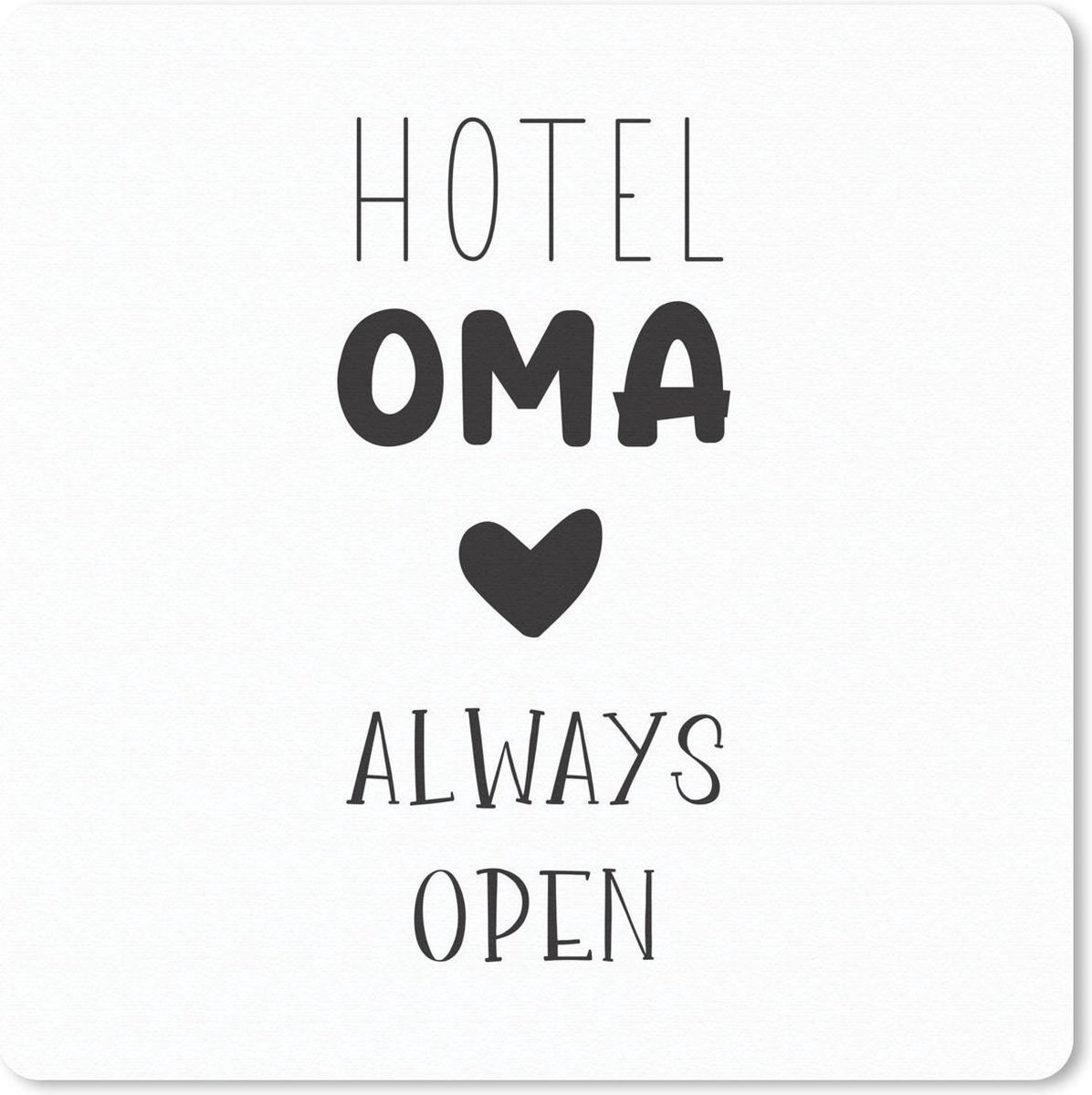 Muismat 20x20 cm - Mousepad Hotel oma always open - Quotes - Oma - Spreuken - Muismatten