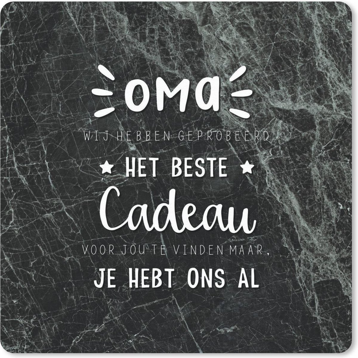 Muismat 30x30 cm - Mousepad Oma - Spreuken - Oma je hebt ons al - Quotes - Muismatten