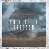 Phil Bee's Freedom - Home (CD)