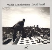 Walter Zimmermann - Walter Zimmermann: Lokale Musik (3 CD)