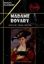 Littérature française - Madame Bovary (suivi de Trois contes) [édition intégrale revue et mise à jour]