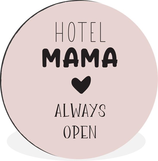 WallCircle - Wandcirkel - Muurcirkel - Quotes - Spreuken - Hotel mama always open - Mama - Aluminium - Dibond - ⌀ 90 cm - Binnen en Buiten
