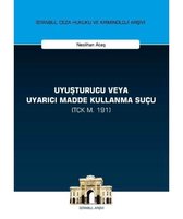 Uyuşturucu veya Uyarıcı Madde Kullanma Suçu İstanbul Ceza