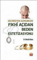 Geçmişten Günümüze Fıkhi Açıdan Beden Estetizasyonu