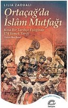 Ortaçağ'da İslam Mutfağı   Kısa Bir Tarihçe Eşliğinde