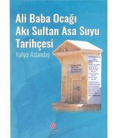 Ali Baba Ocağı Akı Sultan Asa Suyu Tarihçesi