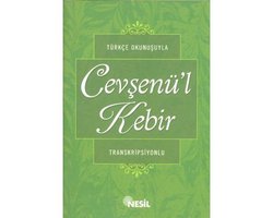 Türkçe Okunuşuyla Cevşenü'l Kebir (Transkripsiyonlu)