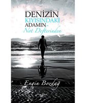 Denizin Kıyısındaki Adamın Not Defterinden