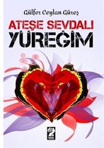 Ateşe Sevdalı Yüreğim