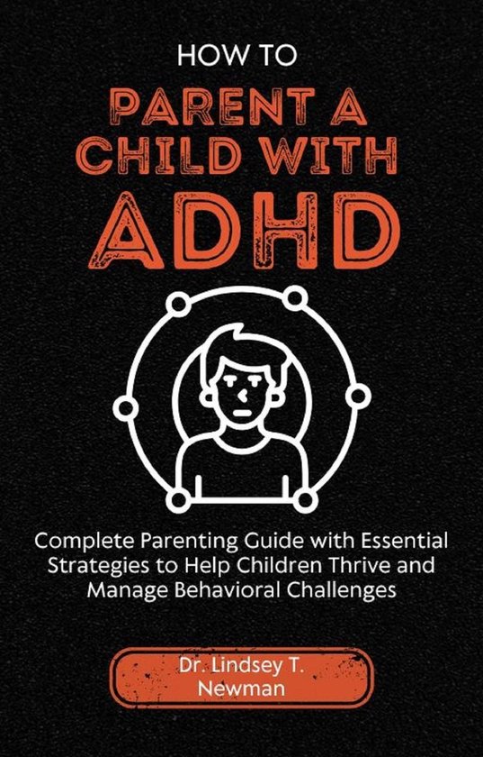 how-to-parent-a-child-with-adhd-ebook-dr-lindsey-t-newman