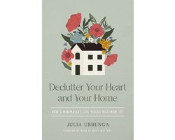 Declutter Your Heart and Your Home