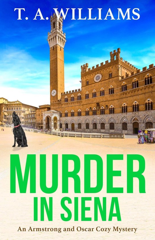 An Armstrong and Oscar Cozy Mystery 4 - Murder in Siena - cover