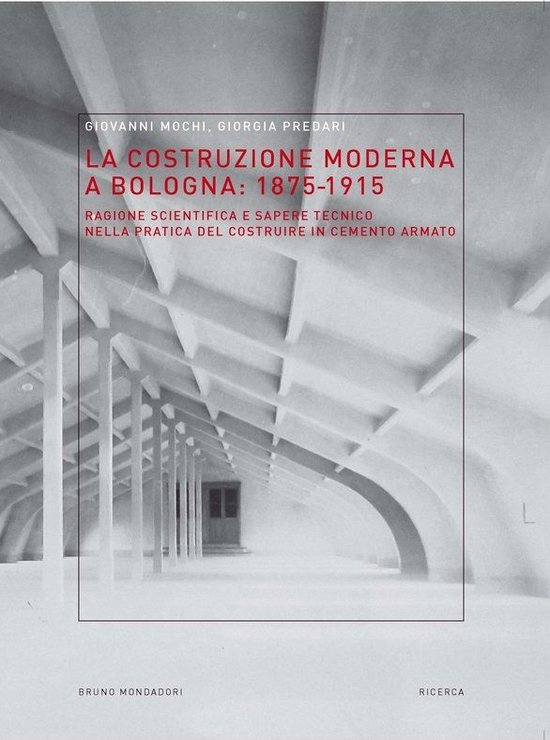 Ricerca - La costruzione moderna a Bologna (1875-­1915). Ra ... - cover