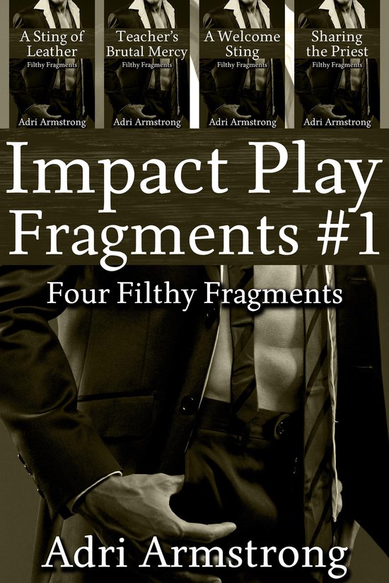 Filthy Fragments 14 - Impact Play Fragments #1
