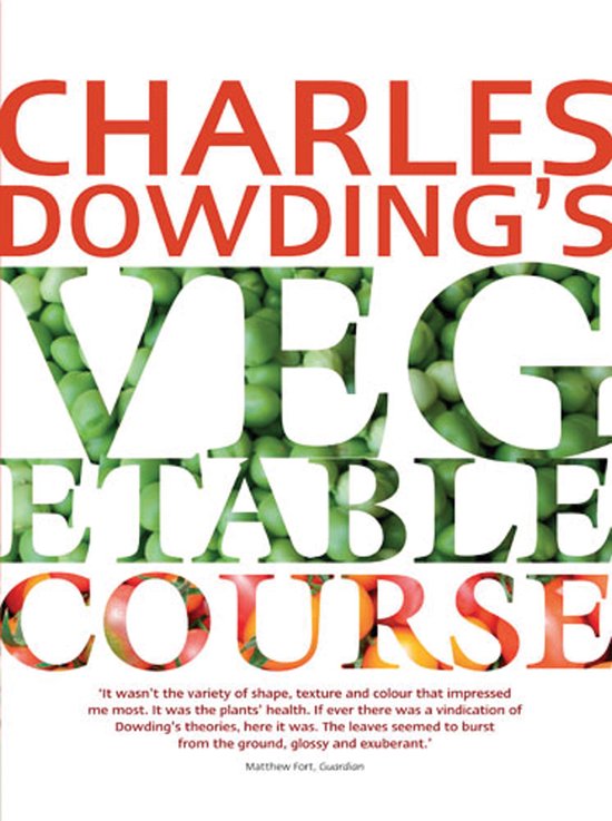 Livre "Charles Dowding's Vegetable Course" avec le texte "VEGETABLE COURSE" imprimé sur des pois et des légumes.