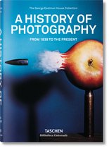 Histoire de la Photographie. de 1839 A Nos Jours