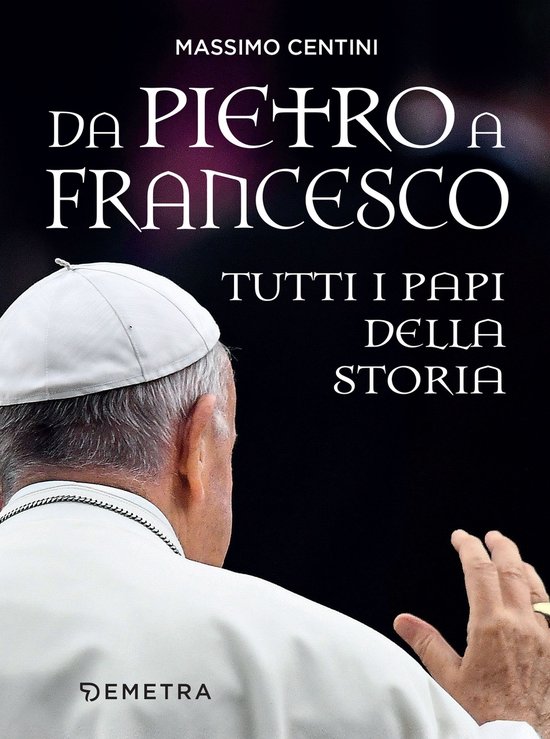 Da Pietro a Francesco. Tutti i papi della Storia - cover