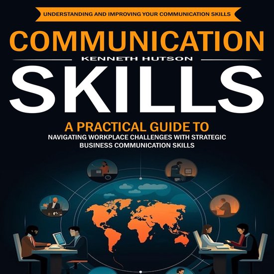 Communication Skills: Understanding and Improving Your Commu ... - cover