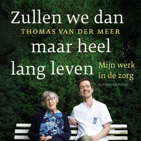Zullen we dan maar heel lang leven