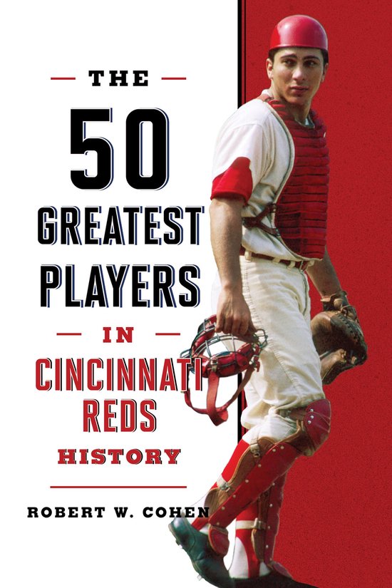 The 50 Greatest Players in Cincinnati Reds History - cover