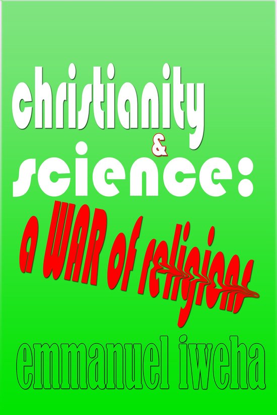 Christianity & Science: A War of Religions