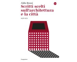 Scritti scelti sull'architettura e la città