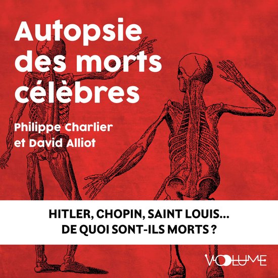 Autopsie des morts célèbres. Hitler, Chopin, Saint Louis.  ... - cover