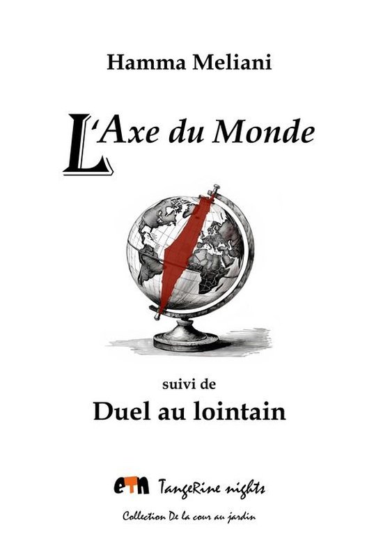 De la cour au jardin - L'Axe du Monde suivi de Duel au loint ... - cover