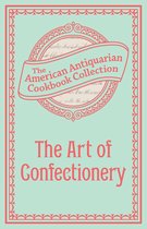 American Antiquarian Cookbook Collection - The Art of Confectionery