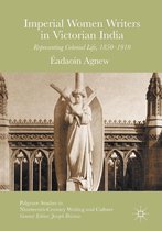 Palgrave Studies in Nineteenth-Century Writing and Culture - Imperial Women Writers in Victorian India