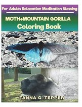 MOTH+MOUNTAIN GORILLA Coloring book for Adults Relaxation Meditation Blessing